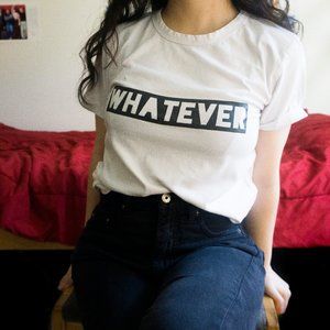 *WHATEVER* White T-shirt
